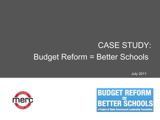 [object Object],CASE STUDY: Budget Reform = Better Schools   