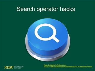 Search operator hacks 
Photo: By MazeNL77 (FindIcons.com) 
[CC-BY-3.0 (http://creativecommons.org/licenses/by/3.0)], via Wikimedia Commons 
 