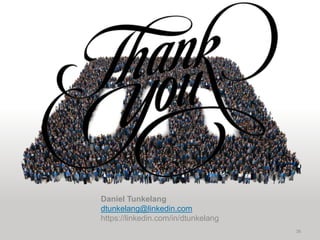 38
Daniel Tunkelang
dtunkelang@linkedin.com
https://linkedin.com/in/dtunkelang
 