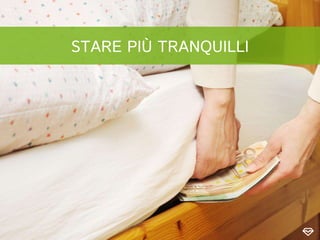 STARE PIÙ TRANQUILLI
 