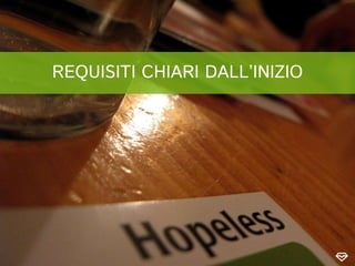 REQUISITI CHIARI DALL’INIZIO
 