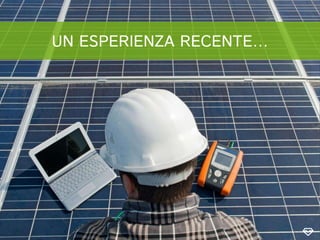 UN ESPERIENZA RECENTE…
 