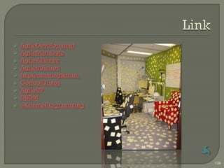    AgileDevelopment
   AgileManifesto
   AgileAlliance
   AgileinAction
   ImplementingScrum
   ControlChaos
   AgileUP
   DSDM
   eXtremeProgramming




                         139
 