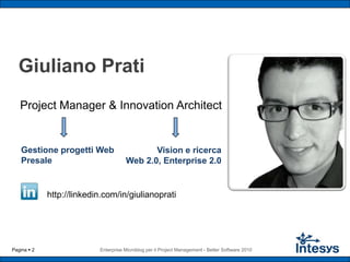 Pagina 2<br />Giuliano Prati<br />Project Manager & InnovationArchitect<br />Gestione progetti Web<br />Presale<br />Visi...