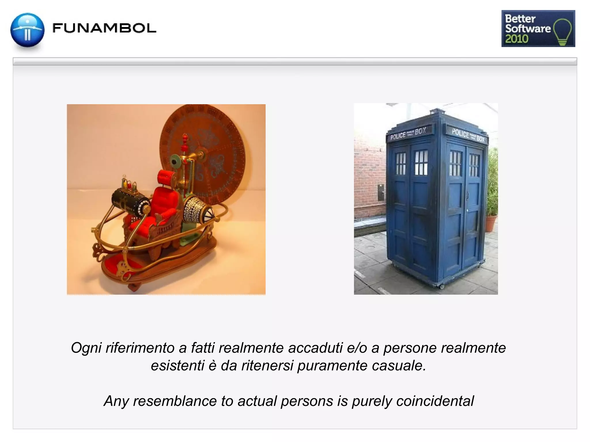 Ogni riferimento a fatti realmente accaduti e/o a persone realmente
             esistenti è da ritenersi puramente casuale.

     Any resemblance to actual persons is purely coincidental
 