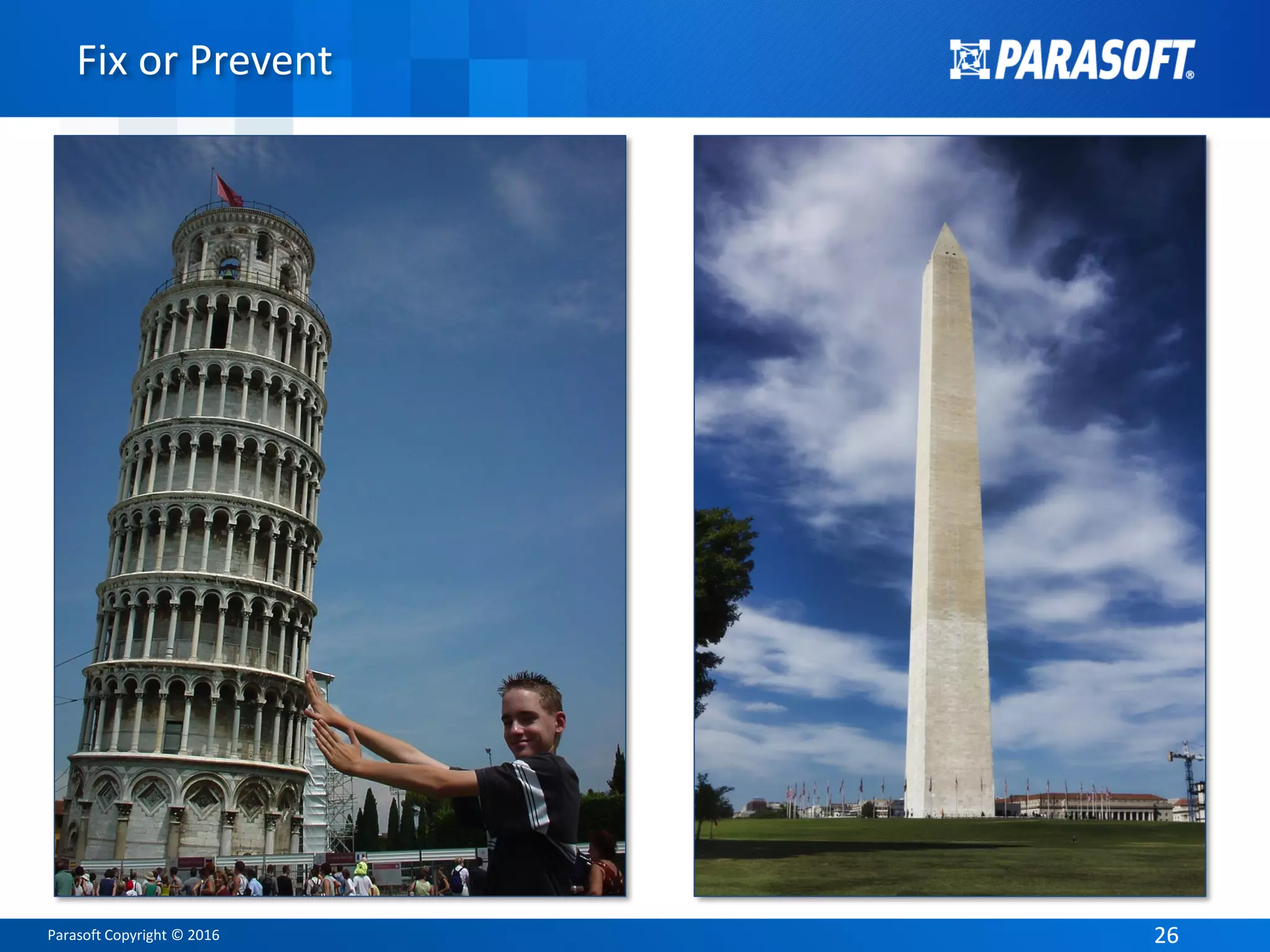 Parasoft Copyright © 2016 2626
Fix or Prevent
 