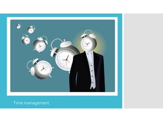 Time management

 