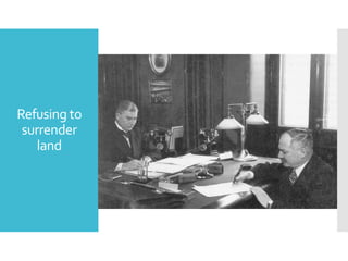 Refusing to
surrender
land

 