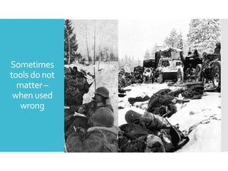 Sometimes
tools do not
matter –
when used
wrong

 