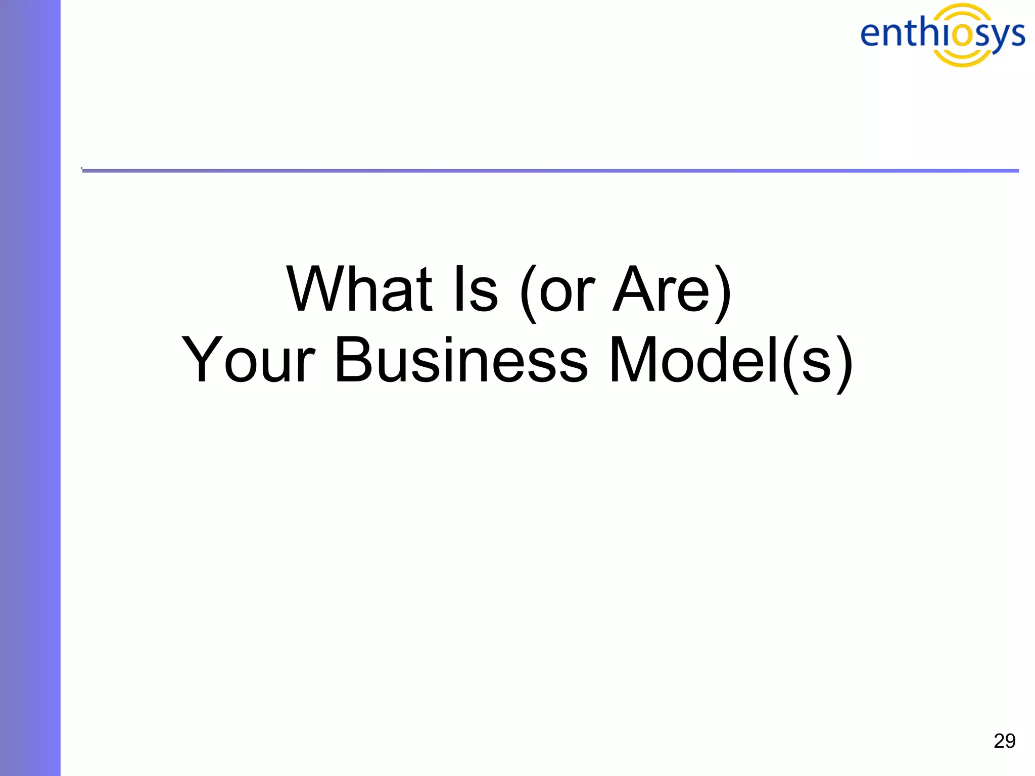 What Is (or Are)  Your Business Model(s) 