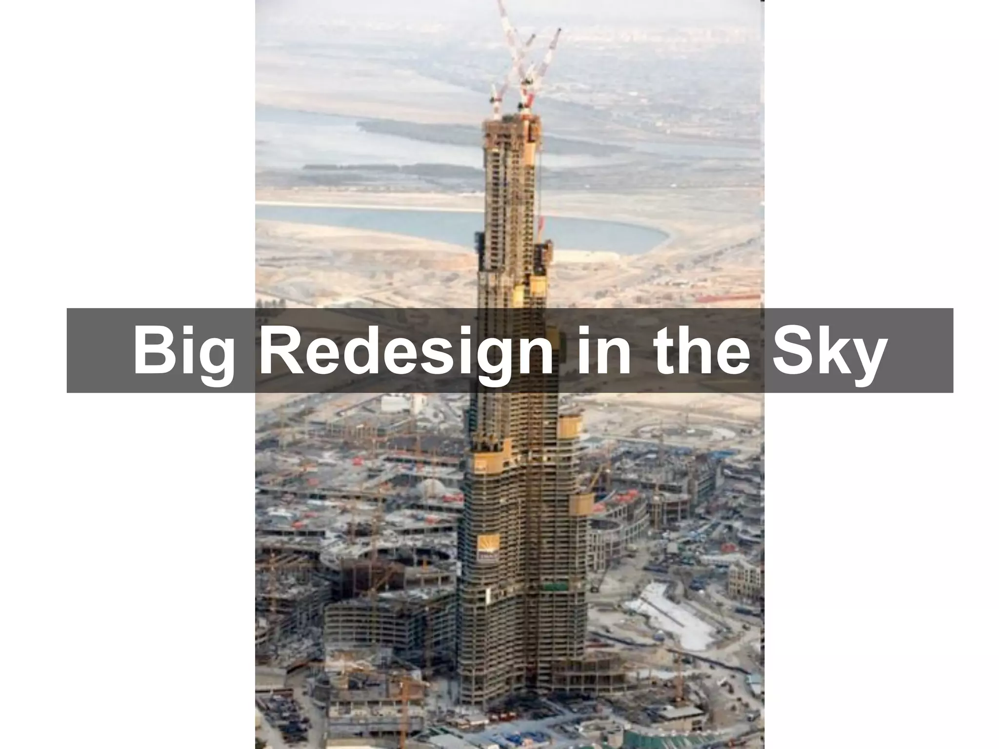 Big Redesign in the Sky
 