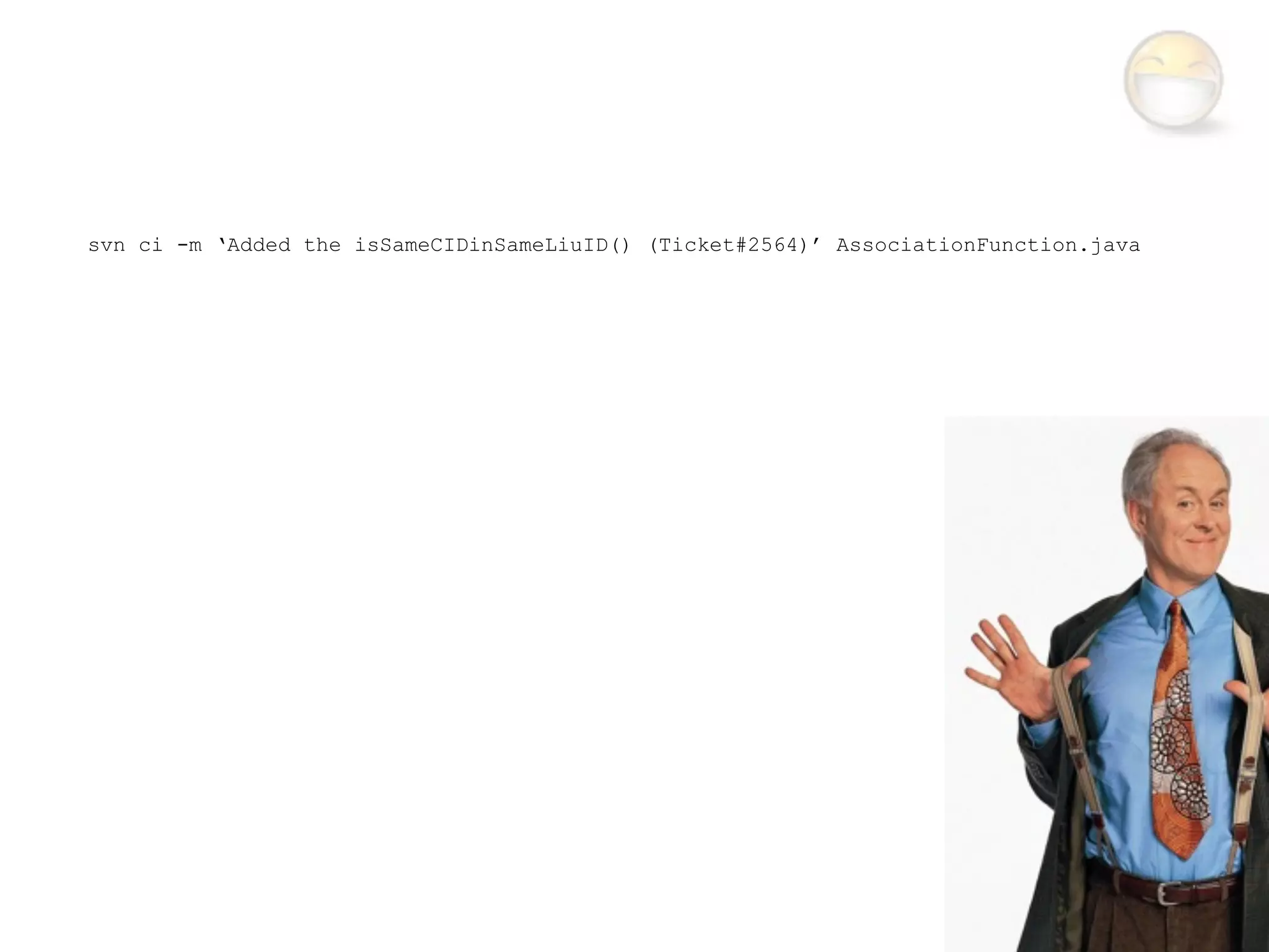 svn ci -m ‘Added the isSameCIDinSameLiuID() (Ticket#2564)’ AssociationFunction.java
 
