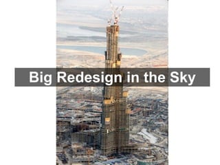 Big Redesign in the Sky
 
