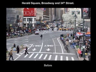 Herald Square, Broadway and 34th Street. 
Before 
 