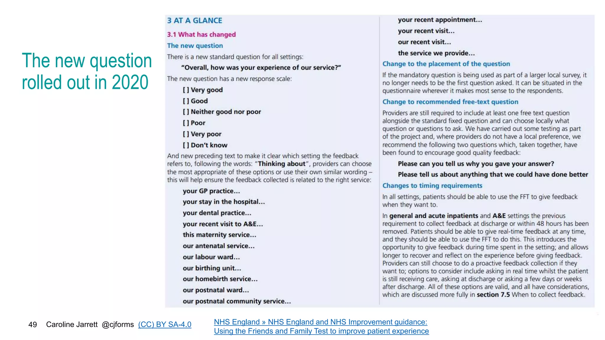 Caroline Jarrett @cjforms (CC) BY SA-4.0
49
The new question
rolled out in 2020
NHS England » NHS England and NHS Improvement guidance:
Using the Friends and Family Test to improve patient experience
 