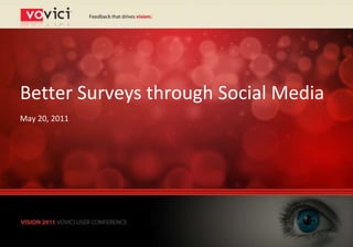 Better Surveys through Social Media
May 20, 2011
 