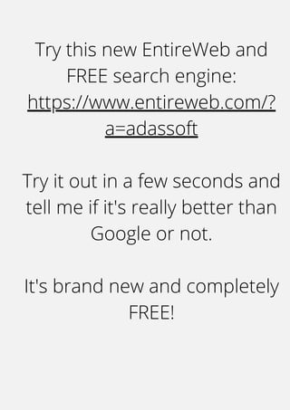 Try this new EntireWeb and
FREE search engine:
https://www.entireweb.com/?
a=adassoft


Try it out in a few seconds and
te...