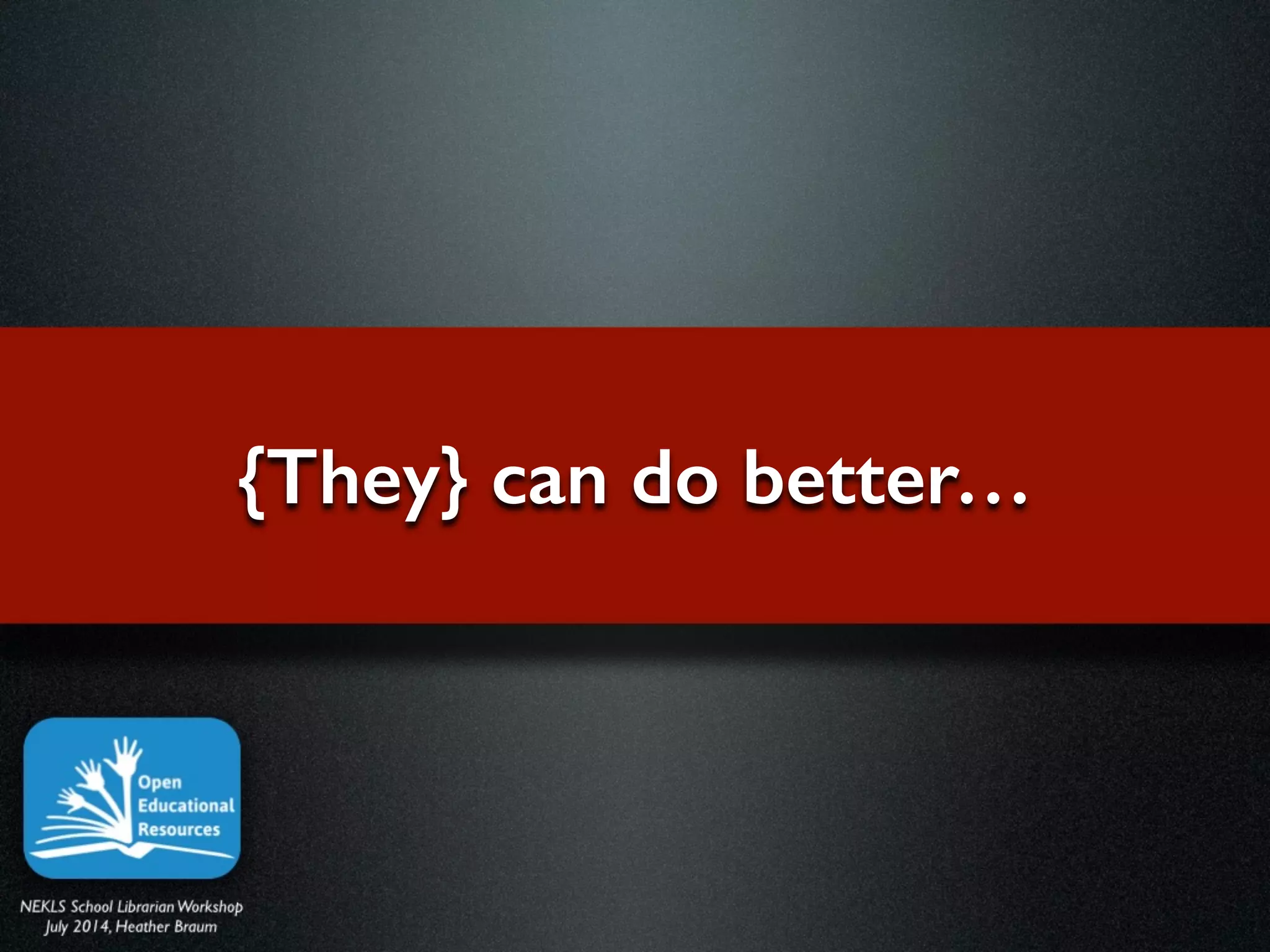 {They} can do better…
 