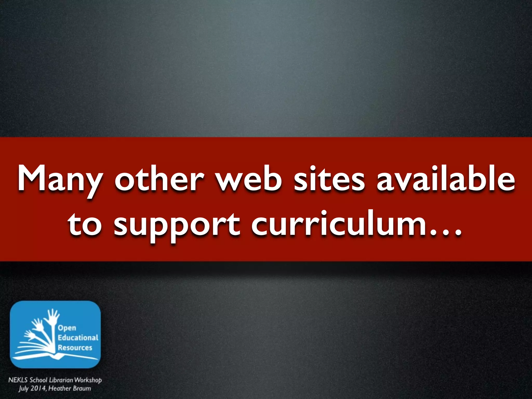 Many other web sites available
to support curriculum…
 