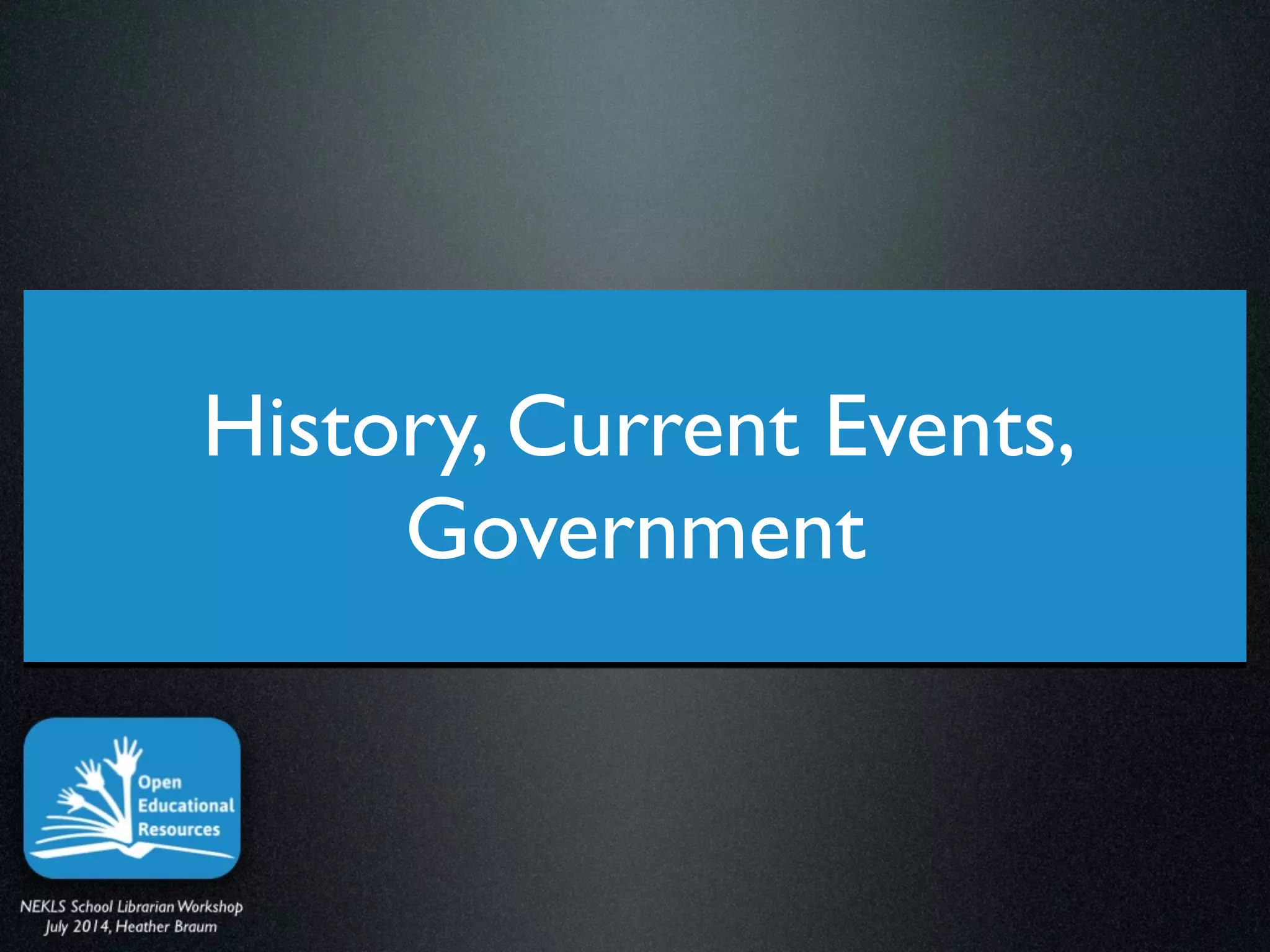 History, Current Events,
Government
 