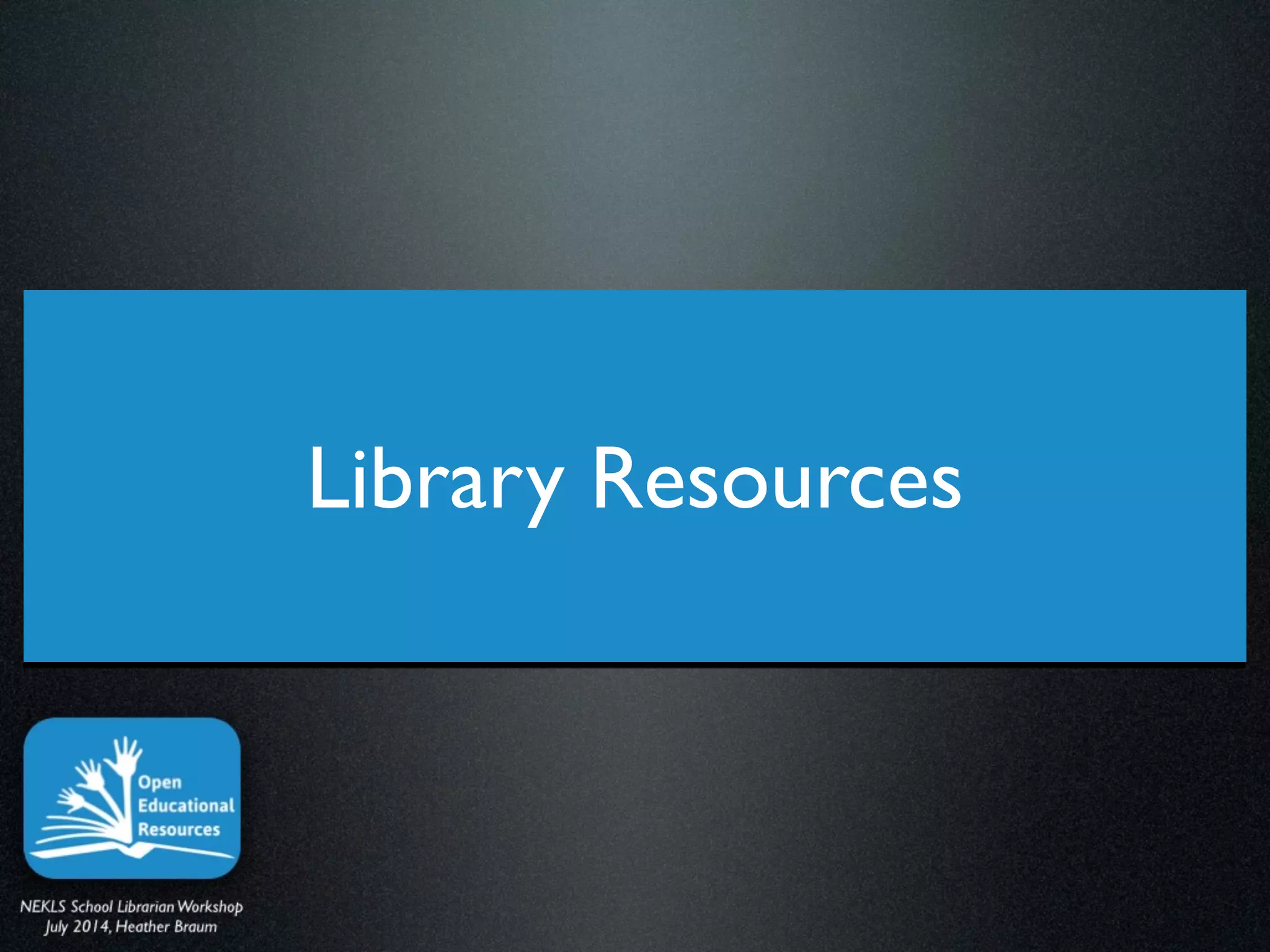 Library Resources
 