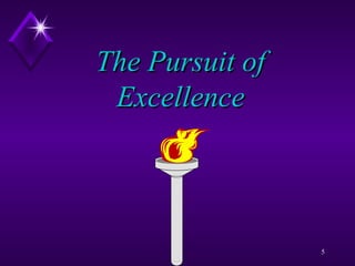 The Pursuit of Excellence 