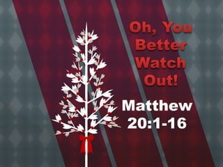 Matthew 
20:1-16 
 
