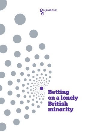 Betting
on a lonely
British
minority
 