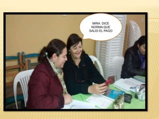 MIRA DICE
NORMA QUE
SALIO EL PAGO