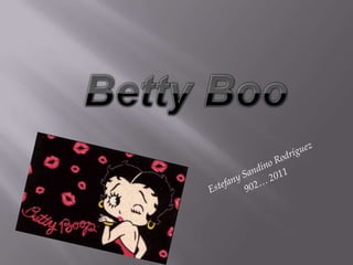 Betty Boo Estefany Sandino Rodríguez 902… 2011  