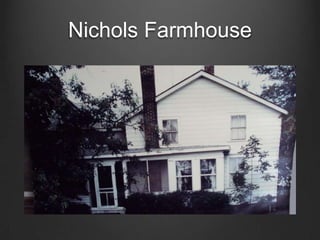 Nichols Farmhouse
 