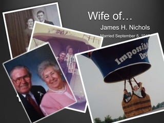 Wife of…
James H. Nichols
Married September 5, 1943
 
