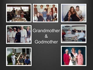 Grandmother
&
Godmother
 