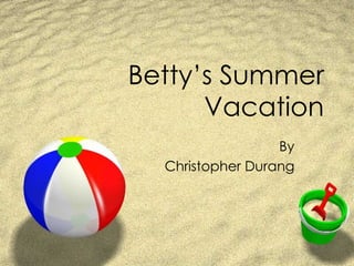 Betty’s Summer Vacation By Christopher Durang 