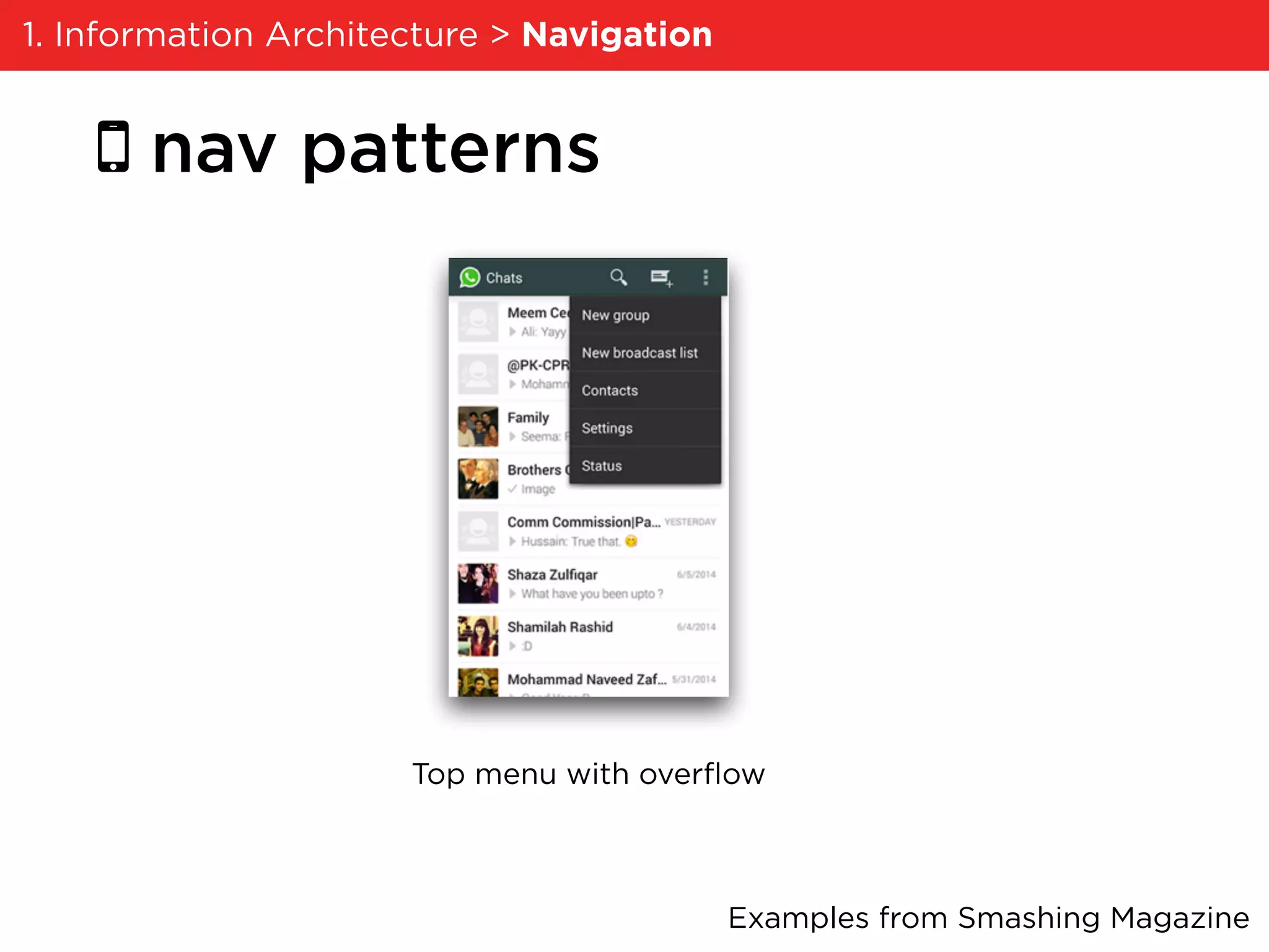 nav patterns
Top menu with overﬂow
Examples from Smashing Magazine
1. Information Architecture > Navigation
 