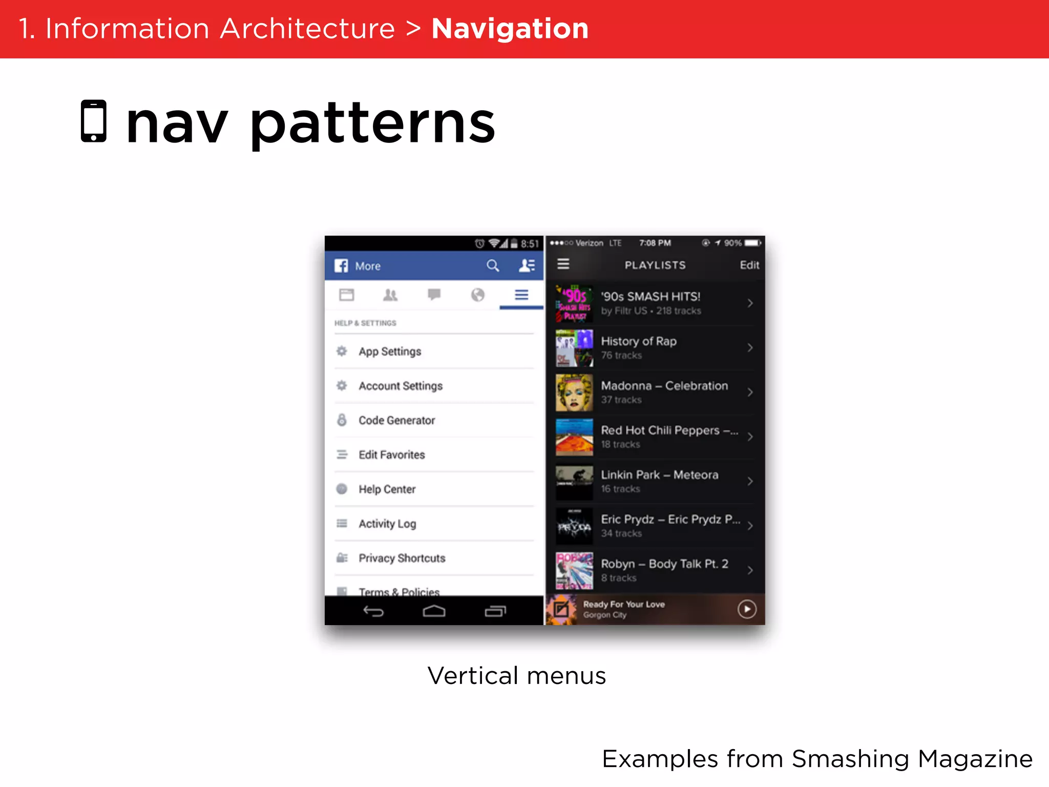 nav patterns
Vertical menus
Examples from Smashing Magazine
1. Information Architecture > Navigation
 