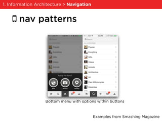 nav patterns
Examples from Smashing Magazine
Swipe navigation
1. Information Architecture > Navigation
 