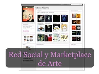 Red  Social  y  Marketplace  
         de  Arte
 