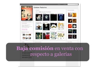 Baja  comisión  en  venta  con  
      respecto  a  galerías
 