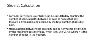 Betweenness Formula Betweenness Centrality en el entornoChatGpt.pptx