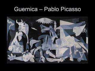 Guernica – Pablo Picasso
 