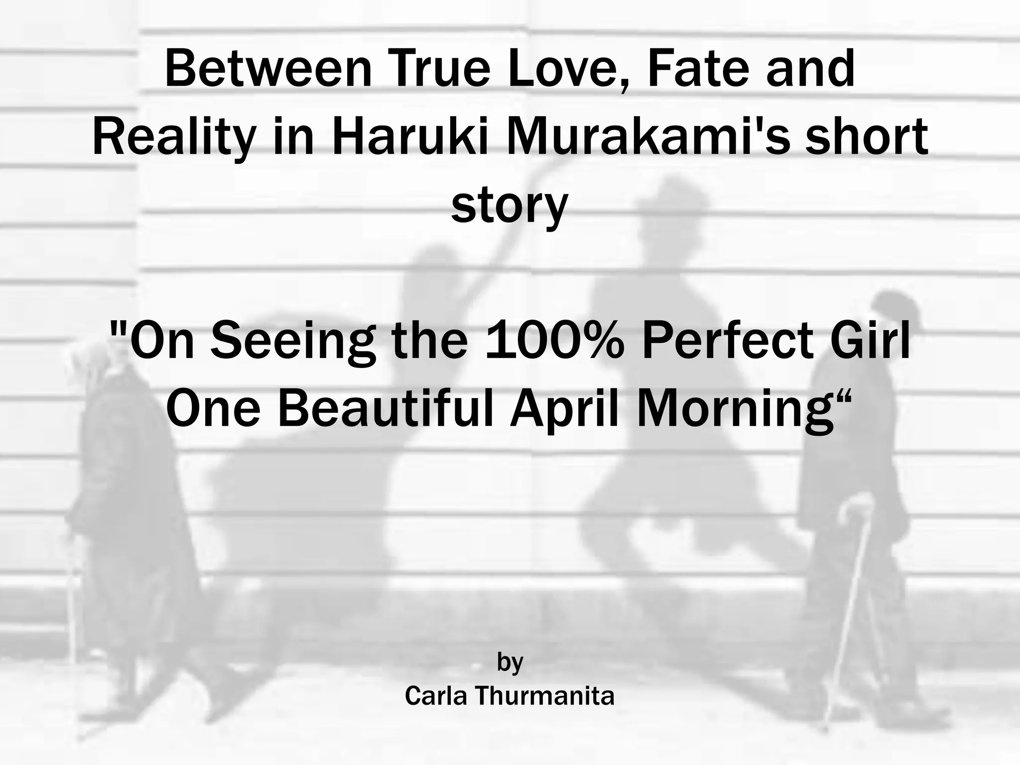 Between True Love, Fate and Reality in Haruki Murakami's "On Seeing the