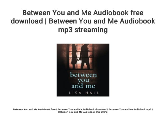 Between You And Me Audiobook Free Download Between You And Me Audio
