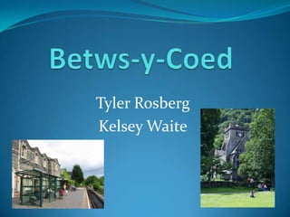 Betws-y-Coed Tyler Rosberg Kelsey Waite 