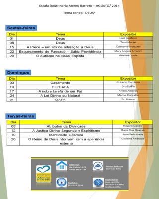 Escala Doutrinária Menna Barreto – AGOSTO/ 2014 Tema central: DEUS*  