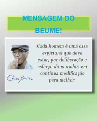 MENSAGEM DO
BEUME!
 