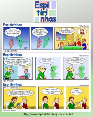 http://www.espitirinhas.blogspot.com.br/
 