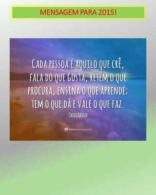 MENSAGEM PARA 2015!
 