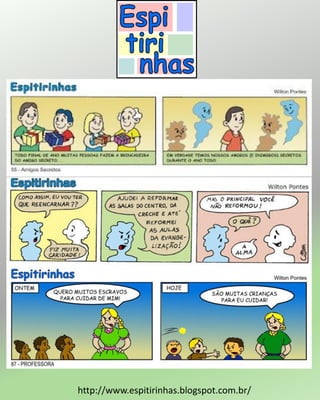 http://www.espitirinhas.blogspot.com.br/
 