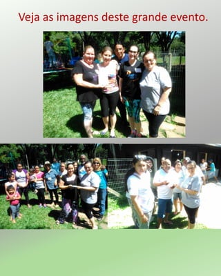 Veja as imagens deste grande evento.
 